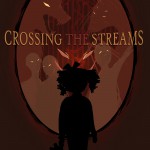Crossing the Streams
