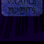 Cover for Volatile Figments