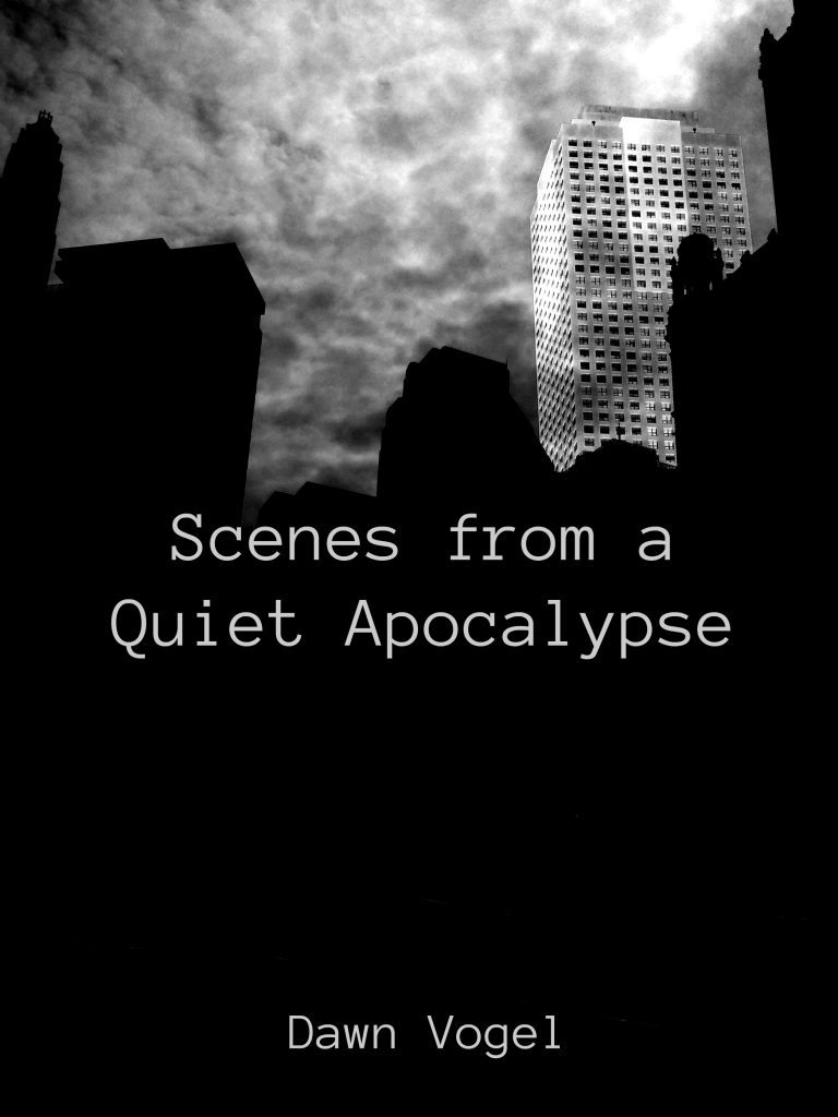 Cover for "Scenes from a Quiet Apocalypse"