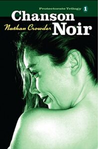Chanson Noir by Nathan Crowder