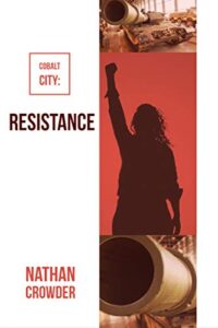 Cobalt City: Resistance by Nathan Crowder