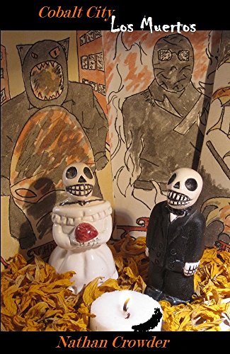 Cobalt City Los Muertos by Nathan Crowder