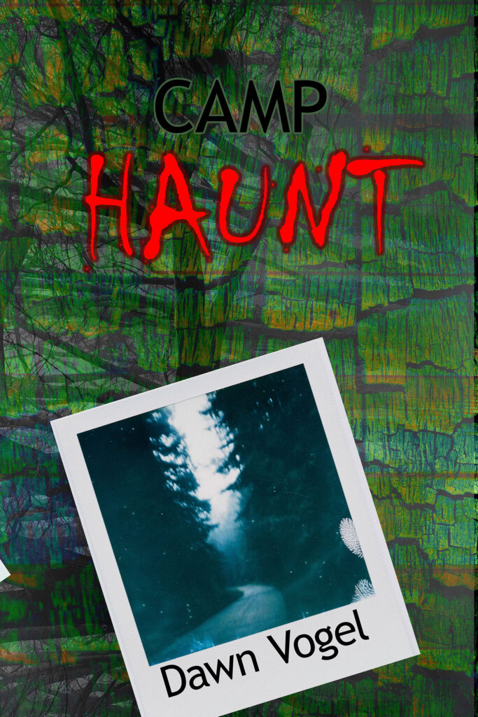 Camp Haunt by Dawn Vogel
