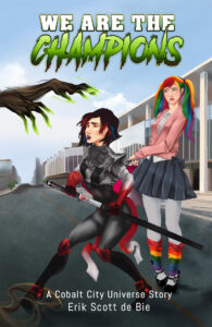 We are the Champions, A Cobalt City Universe Story, Erik Scott de Bie