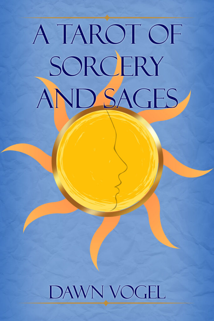 A Tarot of Sorcery and Sages, Dawn Vogel.