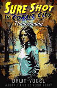Sure Shot in Cobalt City - Homecoming