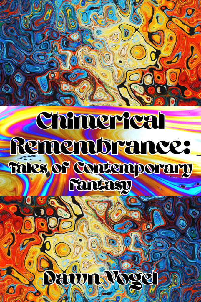 Chimerical Remembrance: Tales of Contemporary Fantasy
